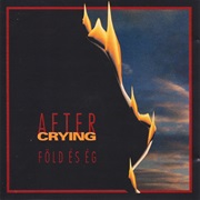 After Crying - Föld És Ég