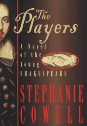 The Players: A Novel of the Young Shakespeare (Stephanie Cowell)