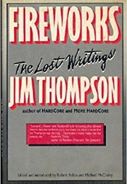 Fireworks: The Lost Writings (Jim Thompson)