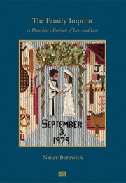 The Family Imprint: A Daughter's Portrait of Love and Loss (Nancy Borowick)