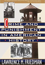 Crime and Punishment in American History (Lawrence M. Friedman)
