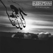 Subhumans - From the Cradle to Grave