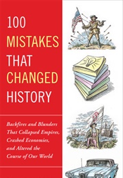 100 Mistakes That Changed History (Bill Fawcett)