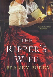 The Ripper&#39;s Wife (Brandy Purdy)