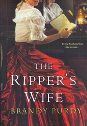 The Ripper's Wife (Brandy Purdy)