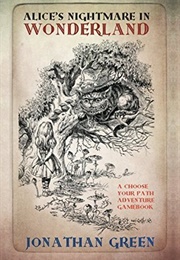 Alice's Nightmare in Wonderland (Jonathan Green)