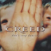 Don't Stop Dancing - Creed