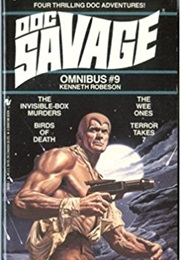Doc Savage Omnibus #9: The Invisible-Box Murders\Birds of Death\The Wee Ones\Terror Takes 7 (Kenneth Robeson)