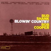Blowin' Country – Bud Shank (World Pacific, 1956)
