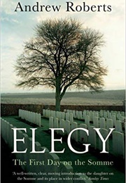 Elegy: The First Day on the Somme (Andrew Roberts)