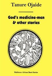 God's Medicine Men & Other Stories (Tanure Ojaide)