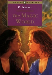The Magic World (E. Nesbit)