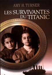 Les Survivantes Du Titanic (Amy H. Turner)