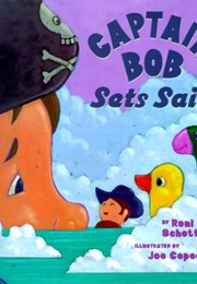 Captain Bob Sets Sail (Roni Schotter, Joe Cepeda (Illustrator))