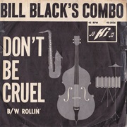 Elvis Presley - Don't Be Cruel (Bill Black)