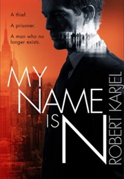 My Name Is N (Robert Karjel)