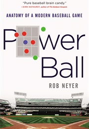 Power Ball: Anatomy of a Modern Baseball Game (Rob Neyer)