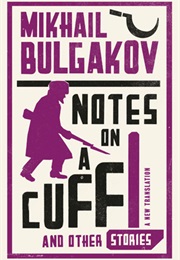Notes on the Cuff and Other Stories (Mikhail Bulgakov)