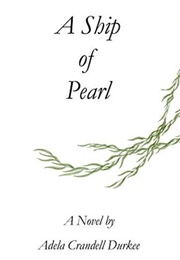 A Ship of Pearl (Adela Crandell Durkee)