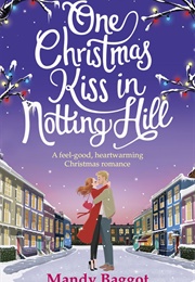 One Christmas Kiss in Notting Hill (Mandy Baggot)
