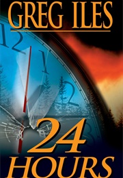 24 Hours (Greg Iles)
