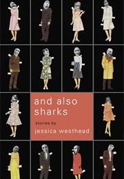 And Also Sharks (Jessica Westhead)