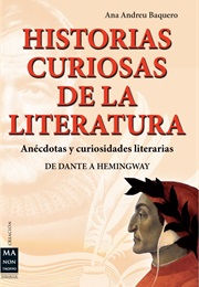 Historias Curiosas De La Literatura (Ana Andreu Baquero)