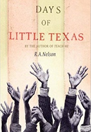 Days of Little Texas (R. A. Nelson)