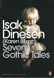 Seven Gothic Tales (Isak Dinesen)