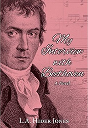 My Interview With Beethoven (L a Hider Jones)