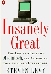Insanely Great (Steven Levy)