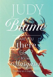 Are You There God? It&#39;s Me, Margaret. (Judy Blume)