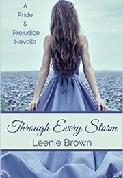 Through Every Storm: A Pride and Prejudice Novella (Leenie Brown)