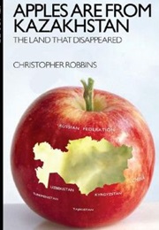 Apples Are From Kazakhstan (Christopher Robbins)