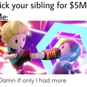 Kick Your Sibling