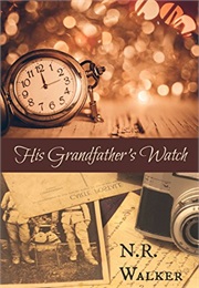 His Grandfather's Watch (N. R. Walker)