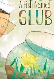 A Fish Named Glub (Dan Bar-El)