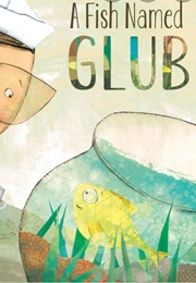 A Fish Named Glub (Dan Bar-El)