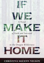 If We Make It Home (Christina Suzann Nelson)