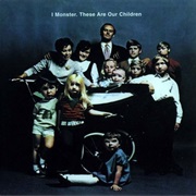 These Are Our Children (I Monster, 1998)