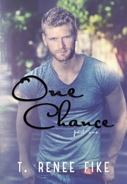 One Chance (Part 1) (T. Renee Fike)