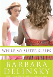 While My Sister Sleeps (Barbara Delinsky)