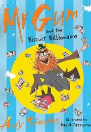 Mr Gum and the Biscuit Billionaire (Andy Stanton)