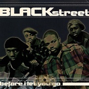 Before I Let You Go - Blackstreet