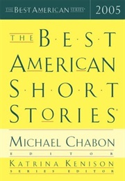 The Best American Short Stories 2005 (Michael Chabon (Editor))