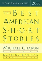 The Best American Short Stories 2005 (Michael Chabon (Editor))