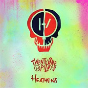 Heathens - Twenty One Pilots