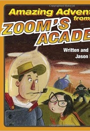 Amazing Adventures From Zoom&#39;s Academy (Jason Lethcoe)