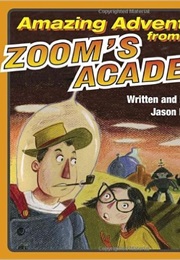 Amazing Adventures From Zoom's Academy (Jason Lethcoe)