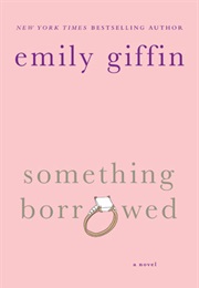 Something Borrowed (Emily Giffin)